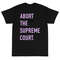 MR-144202311298-pro-abortion-shirt-abort-the-supreme-court-political-pro-black.jpg