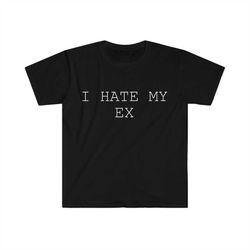 I Hate My Ex Tee