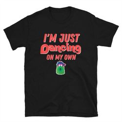 i'm just dancing on my own, philadelphia phillies baseball mascot shirt, phillie phanatic tee, sports teams, philly fan