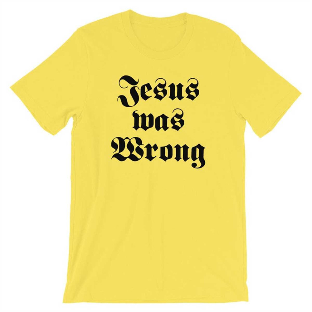 MR-1442023115346-jesus-was-wrong-short-sleeve-unisex-t-shirt-image-1.jpg