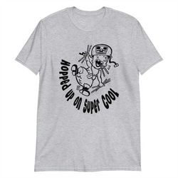 hopped up on super cool short-sleeve unisex t-shirt