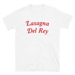 lasagna del rey short-sleeve unisex t-shirt