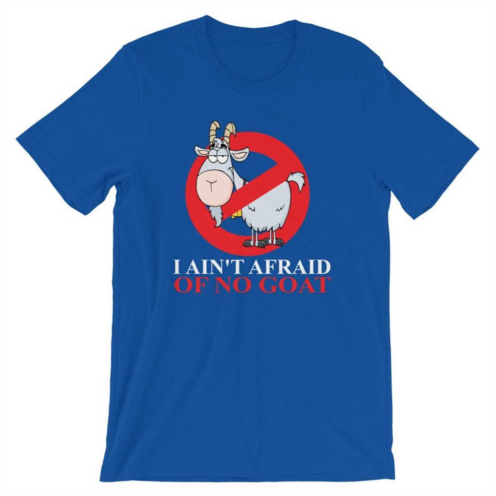 MR-1442023125812-i-aint-afraid-of-no-goat-short-sleeve-unisex-t-shirt-image-1.jpg
