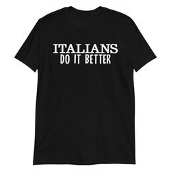 italians do it better short-sleeve unisex t-shirt