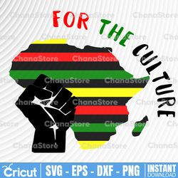 for the culture svg, african american design, melanin, black girl magic, afro, cricut silhouette, dxf, eps