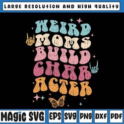 groovy weird moms build character, overstimulated mom (back) svg, groovy weird mom svg, mothers day, digital download