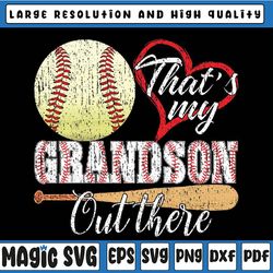 that's my grandson out there baseball grandma mother's day png, grandson out there png, mothers day, digital download