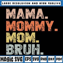 mama mommy mom bruh svg, funny mom design svg, mothers day svg png, mothers day, digital download