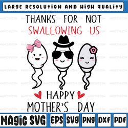 thanks for not swallowing us happy mother's day funny svg, thanks for not swallowing svg, mothers day, digital download