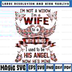 i'm not a widow i'm a wife to a husband with wings png, memorial design png, mothers day, digital download
