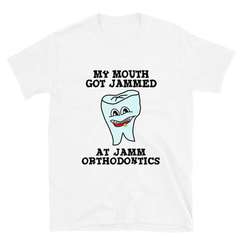 MR-1442023145713-my-mouth-got-jammed-at-jamm-orthodontics-short-sleeve-unisex-image-1.jpg