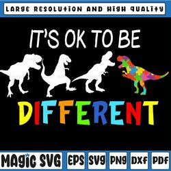 it's ok to be diferent svg png dinosaur png, autism awareness, autism svg, dino autism , mothers day, digital download