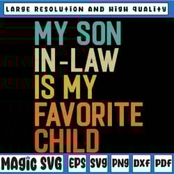 my son in law is my favorite child funny family humor retro svg, funny family humor retro, mothers day, digital download