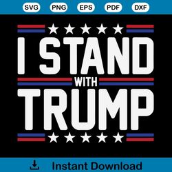 i stand with trump free trump 2024 best design svg digital files