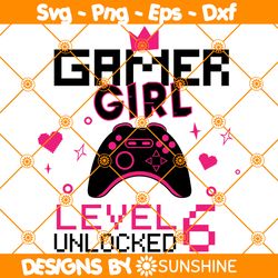 Gamer Girl Level 6 Unlocked svg, 6th Birthday Girl Gamer Svg, 6 years Old Gamer Shirt, Video Game Controller Svg