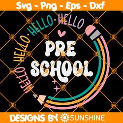 Hello Preschool Svg, First day of School Svg, PreSchool Svg, Pencil Svg, Back To School Svg, Girl School Svg