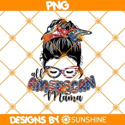 All American Mama PNG Sublimation, 4th of July Png, Messy Bun Mom Png, USA Png, Patriotic Sublimation Design Downloads