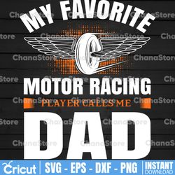 my favorite motor racing svg, player calls me dad svg commercial licence, clip art, cut file for silhouette and cricut,