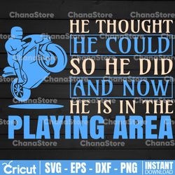 he thought he could so he did svg, and now he is in the playing area digital download, cricut cameo silhouette c