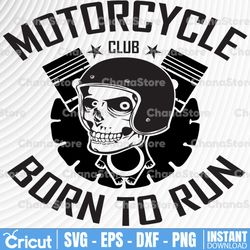born to run motorcycle svg,motorcycle svg, born to ride svg, dxf, png,funny skeleton ,motorcycle file for svg