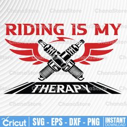 riding is my therapy svg, legendary racers, biker svg, motorcycle svg, biker shirt svg, svg cut files for cricut & dxf
