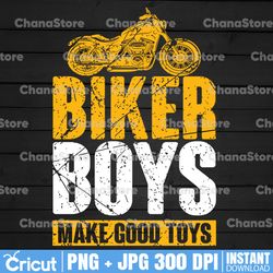biker boys make good toys png, motorcycle png, biker png, biker shirt design, sublimation design, png, instant download