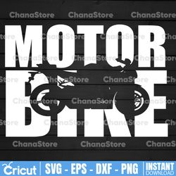 motor bike svg, ride svg, motorcycle svg, biker svg, svg cut files for cricut & dxf, eps, png files