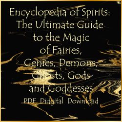 Encyclopedia of Spirits: The Ultimate Guide to the Magic of Fairies, Genies, Demons, Ghosts, Gods and Goddesses, PDF