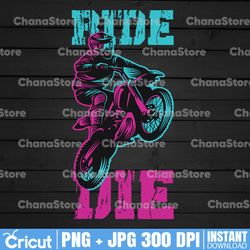 Ride Or Die PNG, Motorcycle, Motorcycle PNG, Biker Png, Biker Shirt Design, Sublimation Design, PNG, Instant Download