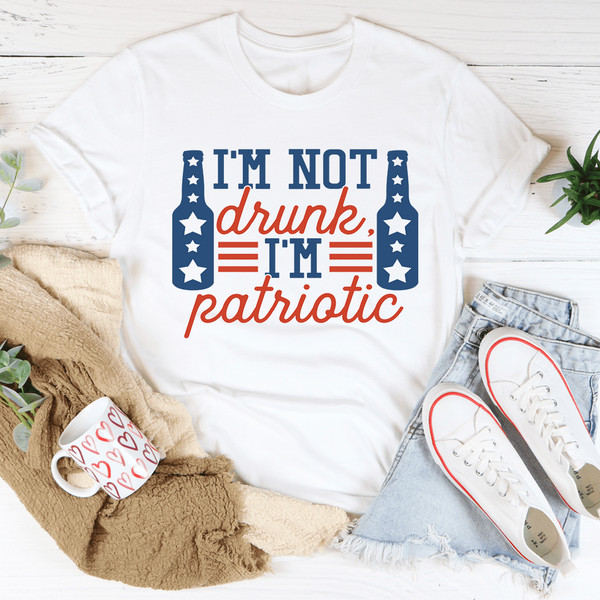 I'm Not Drunk I'm Patriotic Tee
