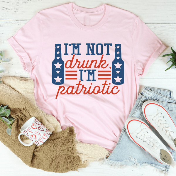 I'm Not Drunk I'm Patriotic Tee