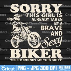 sorry this girl is already taken by a brave and sexy biker png, motorcycle png, biker png, biker shirt design