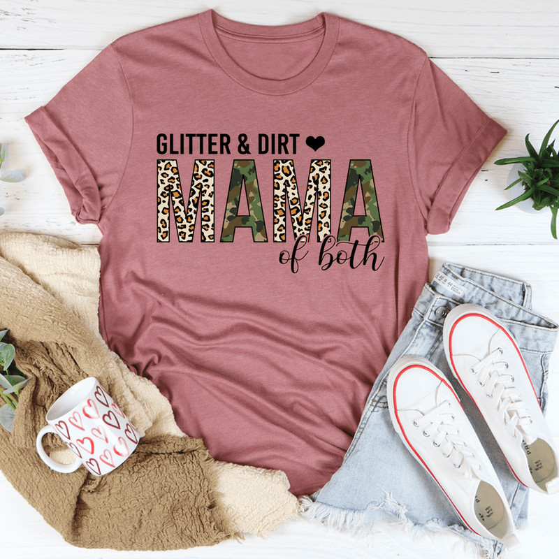 Glitter & Dirt Mama of Both Tee