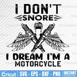 i don't snore i dream i'm a motorcycle svg, motorcycle svg, biker svg, biker lover svg, svg cut files for cricut & dxf,