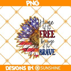 Sunflower Home Of Free PNG Sublimation, 4th of July Png Sublimation, Independence Day Png, American Png