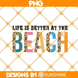 Life Is Better the BEACH PNG Sublimation, Hello Summer Sublimation, Summer Beach Png, Sublimation or Printable