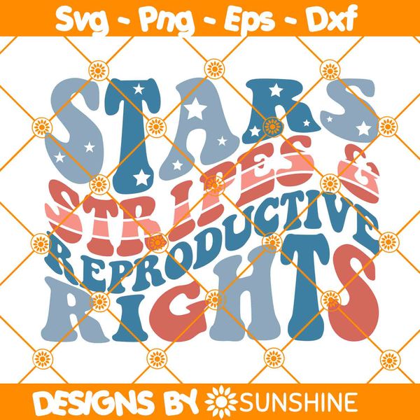 Stars Stripes Reproductive Rights svg, Patriotic 4th Of July - Inspire