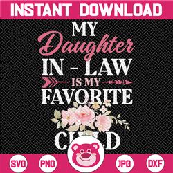 my daughter in law is my favorite child png, mother in law png, mother's day, instant download