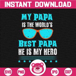 My Papa Is The World's Best Papa Is My Hero PNG Dad Life, Dad Angel Wings Png, Father's Day Png