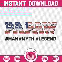pawpaw the man the myth the legend png sublimation design download, father's day png, flag png pawpaw sublimation design