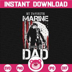 my favorite marine calls me dad png fathers day png proud army dad png us flag military png file download