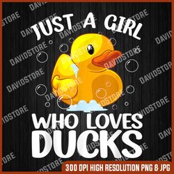cute duck art for girls women kids youth rubber duck lover png, just a girl who loves ducks png, png high quality, png