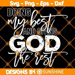Doing My Best and Giving God the Rest SVG, Funny Christian Svg, Funny Viral Quote Svg, Jesus Svg, Religious Faith Svg