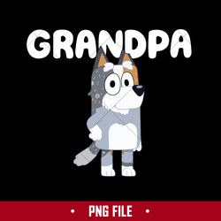 bob dog grandpa png, bluey bob heeler png, bluey png, cartoon png digital file