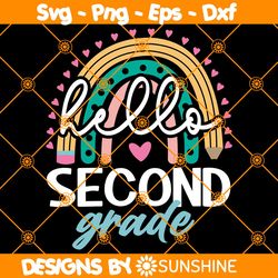 Hello Second Grade Svg, First day of School Svg, School Rainbow Svg, 2nd Grade Svg, Back To School Svg, File For Cricut