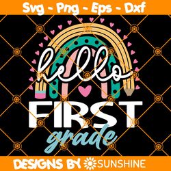 Hello First Grade Svg, First day of School Svg, School Rainbow Svg, 1st Grade Svg, Back To School Svg, File For Cricut