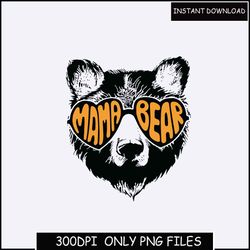 mama bear png, mama bear with sunglasses png, mom life png, bear mama png, mom to be png, mommy png, mama bear