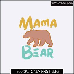 mama bear png ,mama baby bear, mom bear png, bear mama png ,sublimation png, designs downloads, png clipart