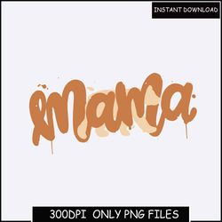 mama png bundle , retro mom png, mama png, mother's day png bundle , mama mommy mom bruh , mom life png, girl mama png