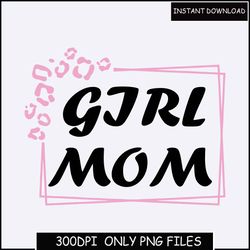 Girl Mom png, sublimation design download, Mother's Day png, Daisy Png, western mom png, mom png, girl mom png